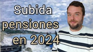 ⏫ SUBIDA de las PENSIONES en 2024 ⏫ [upl. by Plusch]