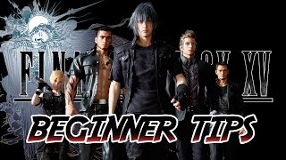 Final Fantasy 15  Top Beginner Tips [upl. by Oriole]