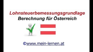 Berechnung Lohnsteuerbemessungsgrundlage Österreich Beispiel [upl. by Sheepshanks996]