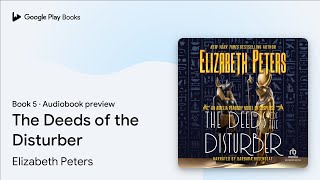 The Deeds of the Disturber Book 5 by Elizabeth Peters · Audiobook preview [upl. by Nosneb127]