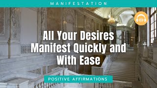 Manifest Fast Affirmations for Rapid Results  All Your Desires Manifest Quickly and With Ease [upl. by Tades]