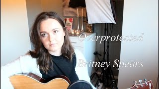 Overprotected  Britney Spears Acoustic Cover Malene Hesselvig [upl. by Snowman]