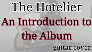 The Hotelier  An Introduction to the Album guitar cover [upl. by Elok]