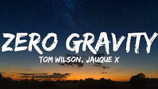 Tom Wilson  Zero Gravity Lyrics ft Jauque X [upl. by Novla162]