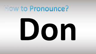 How to Pronounce Don [upl. by Artemla401]