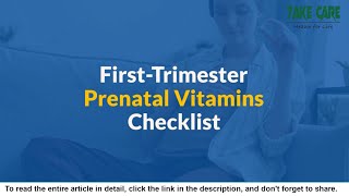 First Trimester Prenatal Vitamins Checklist for a Healthy Pregnancy [upl. by Kariotta402]