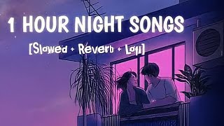 1 hour night lofi songs  relaxstudysleepchild  Arijitsingh hamnavamere viral [upl. by Llekcm]