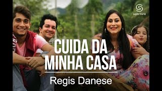 Regis Danese  Cuida da Minha Casa DVD 10 anos Vídeo Oficial [upl. by Eitra]