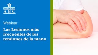 Webinar las lesiones más frecuentes de los tendones de las manos [upl. by Mccahill]