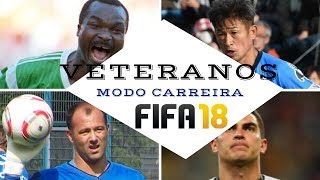 Veteranos para modo Carreira  FIFA 18 [upl. by Cece]