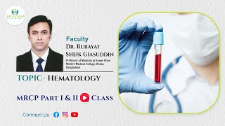 MRCP Prep Course  Hematology  Dr Rubayat Sheik Giasuddin [upl. by Hars]