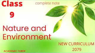 Class 9  Nature and Environment  Science and Technology  New Curriculum 2079  complete note [upl. by Gord]