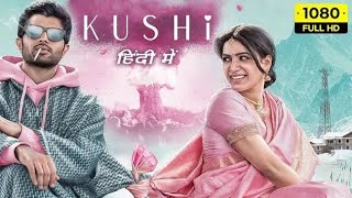 Kushi New South Hindi Dubbed Movie 2023  Vijay Devarkinada and samatha roy movie [upl. by Letch]