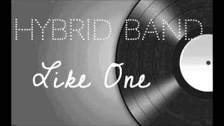 Hybrid Band  Like One  هايبرد باند [upl. by Aihsekan]