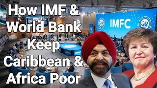 How World Bank amp International Monetary Fund Keep The Caribbean🇯🇲🇧🇧🇹🇹🇰🇳🇬🇩🇱🇨 amp Africa🇰🇪🇳🇬🇿🇦 Poor [upl. by Assirram]