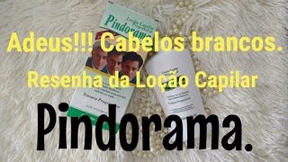 Adeus Cabelos Brancos Resenha da Loção Capilar da Pindorama VIDEOSTODOSOSDIAS [upl. by Heber]