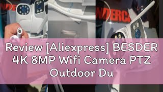 Review Aliexpress BESDER 4K 8MP Wifi Camera PTZ Outdoor Dual Screen Human Detection Dual Lenses 1 [upl. by Guenevere]