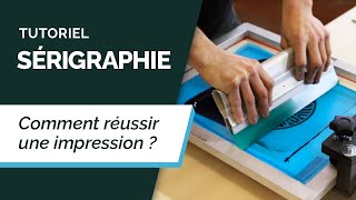 Tutoriel Sérigraphie 4  Réussir Une Impression Textile [upl. by Accire]