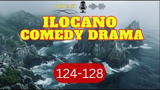 ILOCANO COMEDY DRAMA PODCAST EP 124  128  NEW UPDATE [upl. by Llerrod]