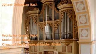 JS Bach Works for Organ Vol4  MarieClaire Alain  St Georgenkirche Rötha Audio video [upl. by Affra319]