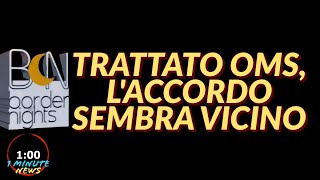 TRATTATO OMS ACCORDO SEMBRA VICINO  1 Minute News [upl. by Anehsat370]