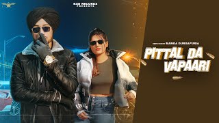 PITTAL DA VAPAARI  Music Video  Karnaa  KSD Records  New Punjabi Song Manga Durgapuria  2024 [upl. by Ashok]