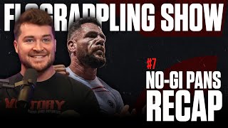 The Boyz Are Back To Recap NoGi Pans  The FloGrappling Show Ep 7 [upl. by Ybreh]