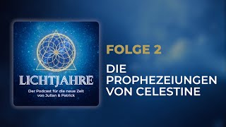 2  Die Prophezeiungen von Celestine LICHTJAHRE Podcast [upl. by Ursuline]