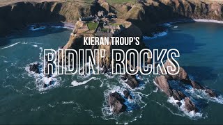 Kieran Troup  Ridin’ Rocks  Doon Dunottar [upl. by Retswerb]