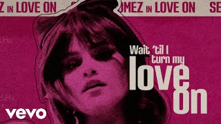 Selena Gomez  Love On Official Lyric Video [upl. by Lashoh]