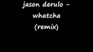 jason derulo  whatcha say remix [upl. by Sorazal]