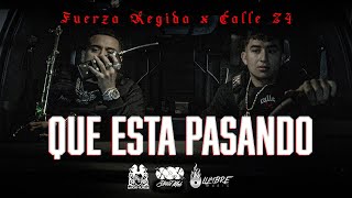 Fuerza Regida x Calle 24  Que Esta Pasando Official Video [upl. by Housum397]