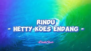 Hetty Koes Endang  Rindu Lirik Lagu [upl. by Bunde]