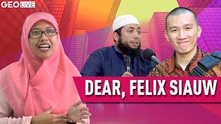 Dear Felix Siauw amp Umat Islam Sejenis  Geolive [upl. by Nil]