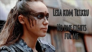 Lexa kom Trikru  No one fights for me [upl. by Sinned350]