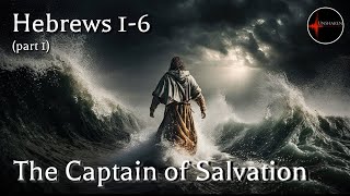 Come Follow Me  Hebrews 16 part 1 The Captain of Salvation [upl. by Slein890]