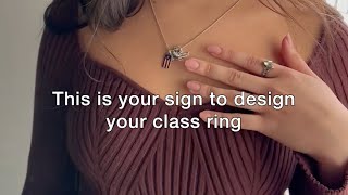 This is your sign to design your high school or college class ring 💍 [upl. by Erreit]