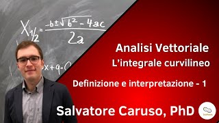 Analisi vettoriale  L integrale curvilineo  Definizione e interpretazione  1 [upl. by Einahpit949]