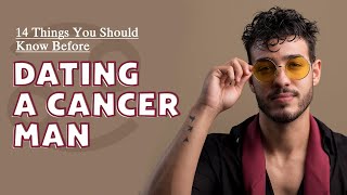 14 Things You Should Know Before Dating a Cancer Man [upl. by Kailey83]