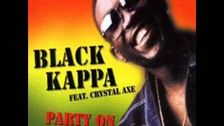 Black Kappa amp Crystal Axe  Party On [upl. by Sansbury101]