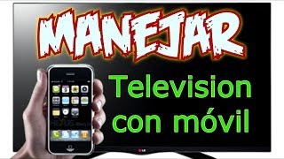 Controlar Televisión con móvil  Uso mando a distancia [upl. by Atnauqal266]