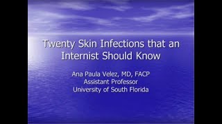 Twenty Skin Infections for the Internist  Ana Velez MD [upl. by Fidela]