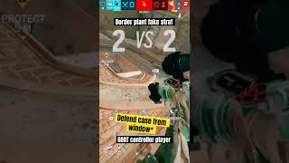 Border fake plant strat rainbowsixsiege rainbowsix rainbow6siege rainbow6 r6s r6 r6siege [upl. by Erle]