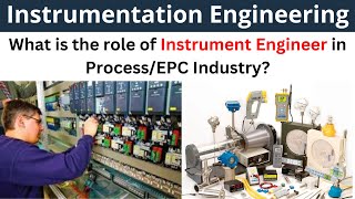 What is the role of an Instrumentation Engineer in a Process Industry  Instrumentation Engineering [upl. by Fidelas]