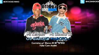 Mc Kelvinho e Mc Dimenor DR  Os garoto maroto DJWILTON 2012 [upl. by Normi721]