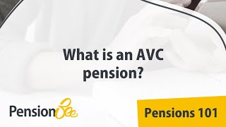 What is an AVC pension  Pensions 101 [upl. by Notsruht]