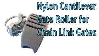 Nylon Cantilever Gate Roller for Chain Link Gates [upl. by Nivram732]