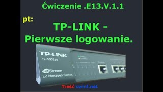 Ćwiczenie EE08E13V21 Połączenie z zarządzalnym przełącznikiem Switchem [upl. by Blaze]