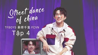 Vietsub Full  Street Dance Of China 2  Dịch Dương Thiên Tỉ  Tập 4 [upl. by Etem]