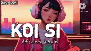 Lofi Koi Si Song Afsana khan  Nirmaan slowedampReverb Lyrics insta Trending foryou lofi nirmaan [upl. by Trebmer]